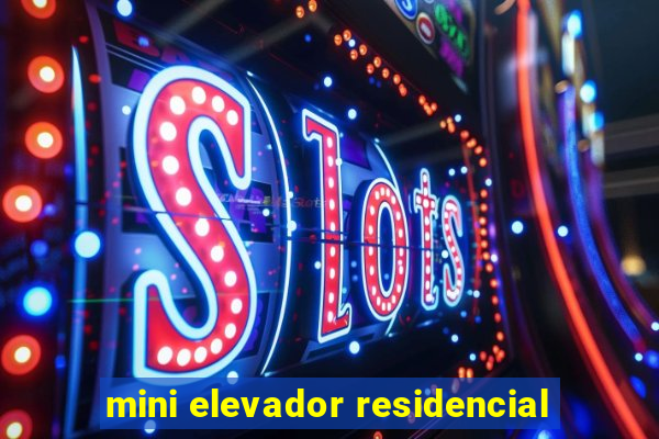 mini elevador residencial